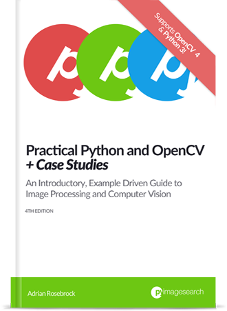 Practical Python and OpenCV: An Introductory, Example Driven Guide to Image Processing and Computer Vision