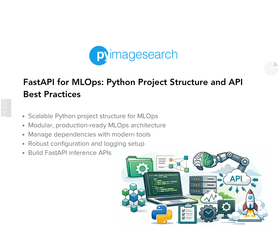 FastAPI for MLOps: Python Project Structure and API Best Practices - PyImageSearch